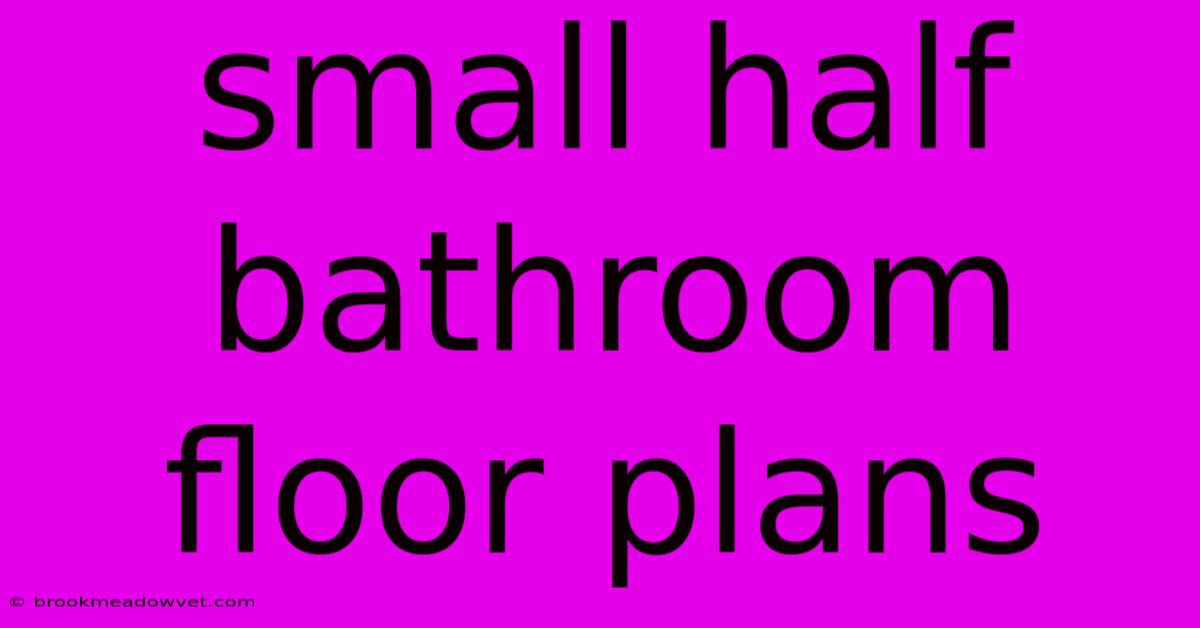 Small Half Bathroom Floor Plans