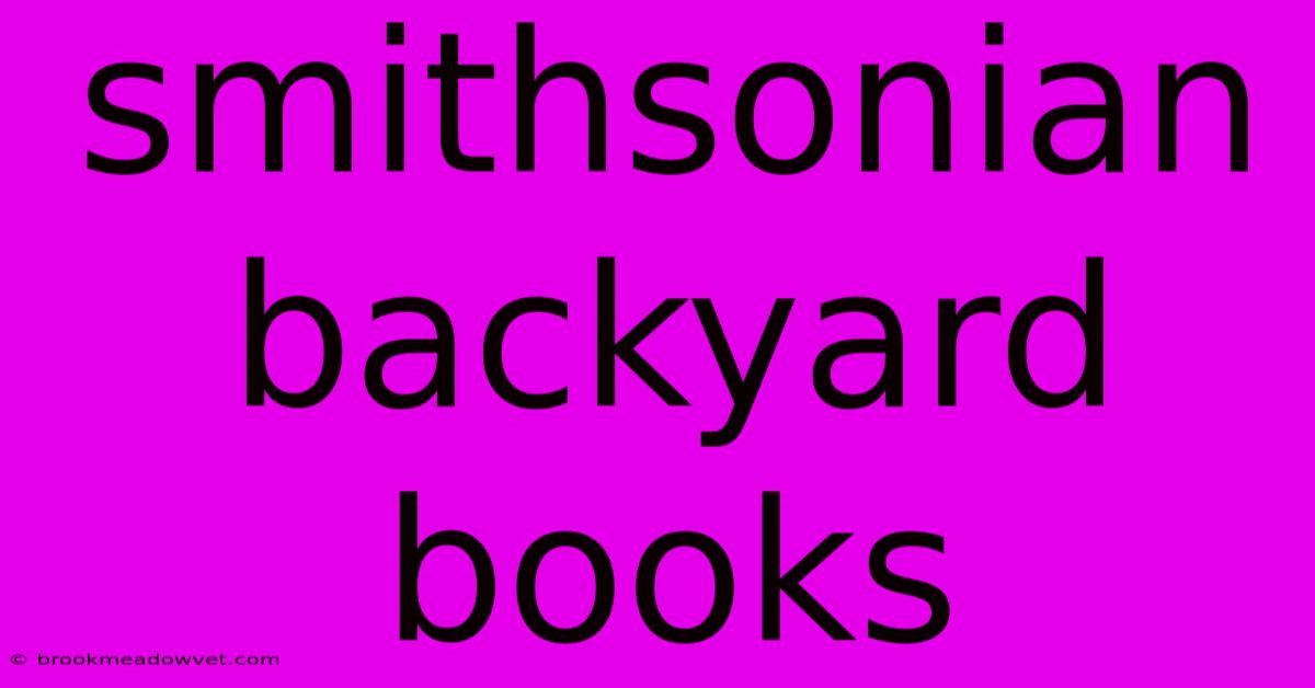 Smithsonian Backyard Books