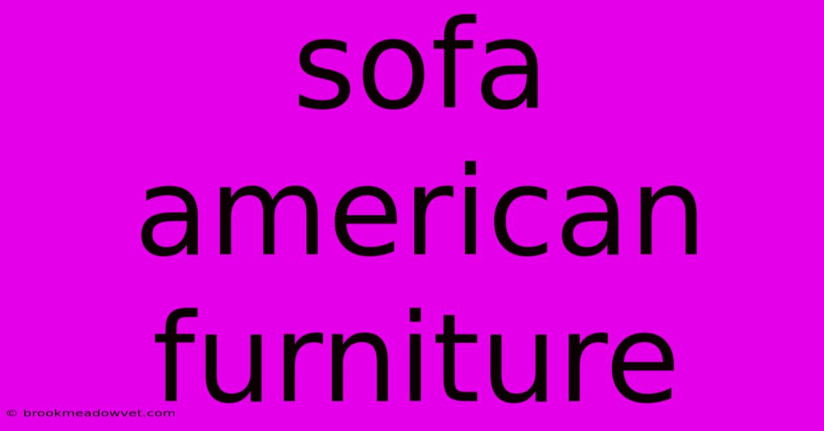 Sofa American Furniture