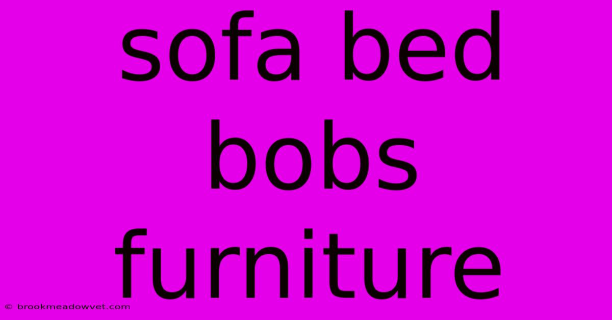 Sofa Bed Bobs Furniture