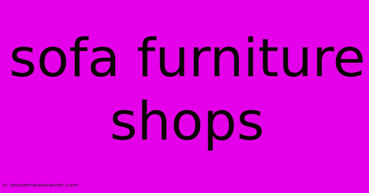 Sofa Furniture Shops