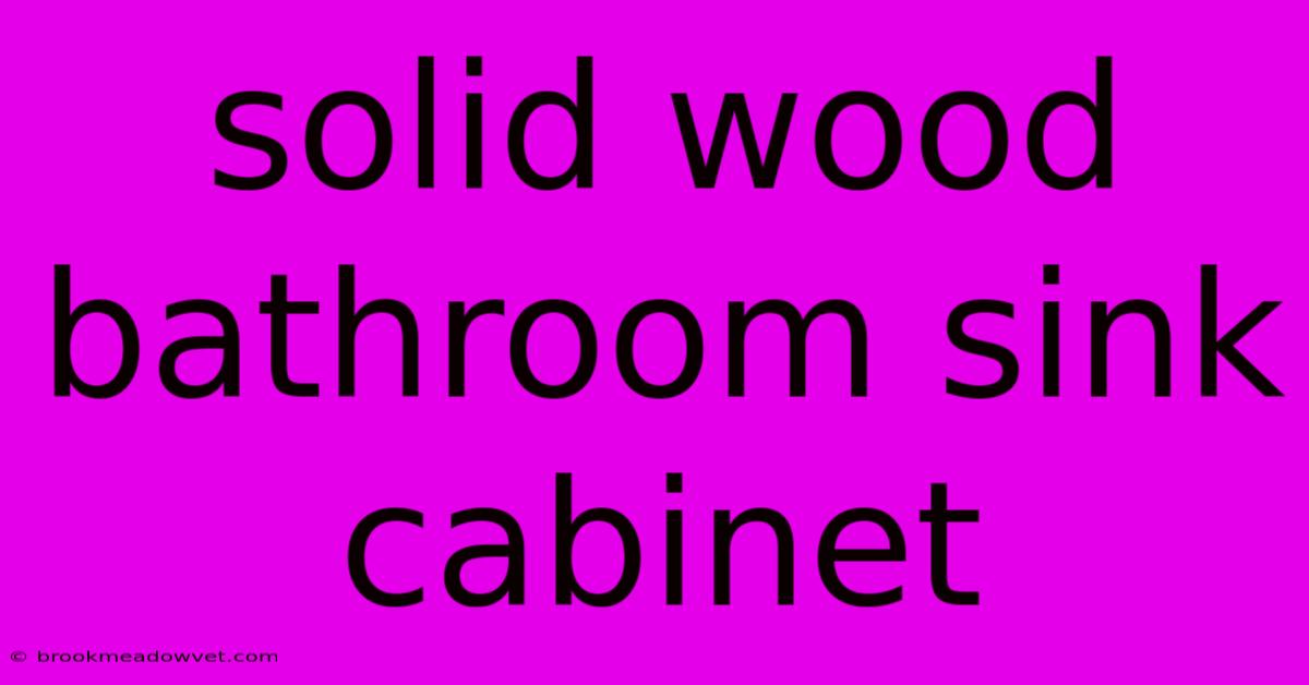 Solid Wood Bathroom Sink Cabinet