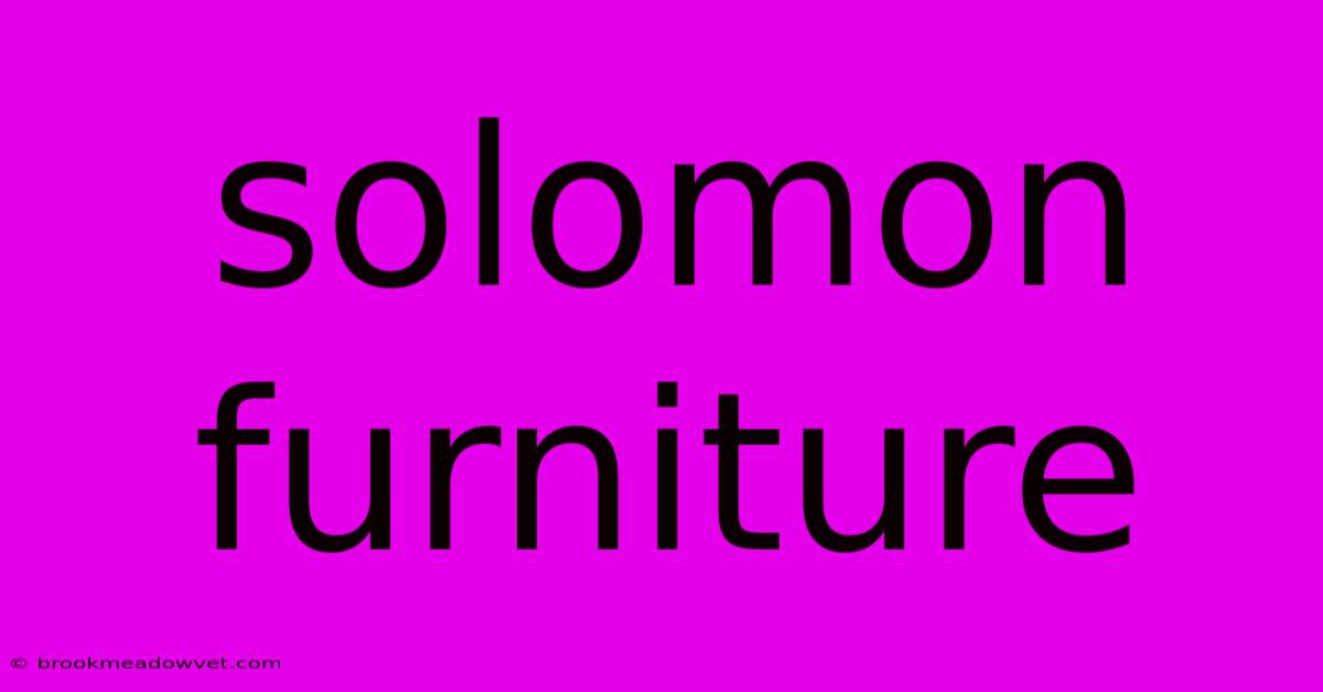 Solomon Furniture