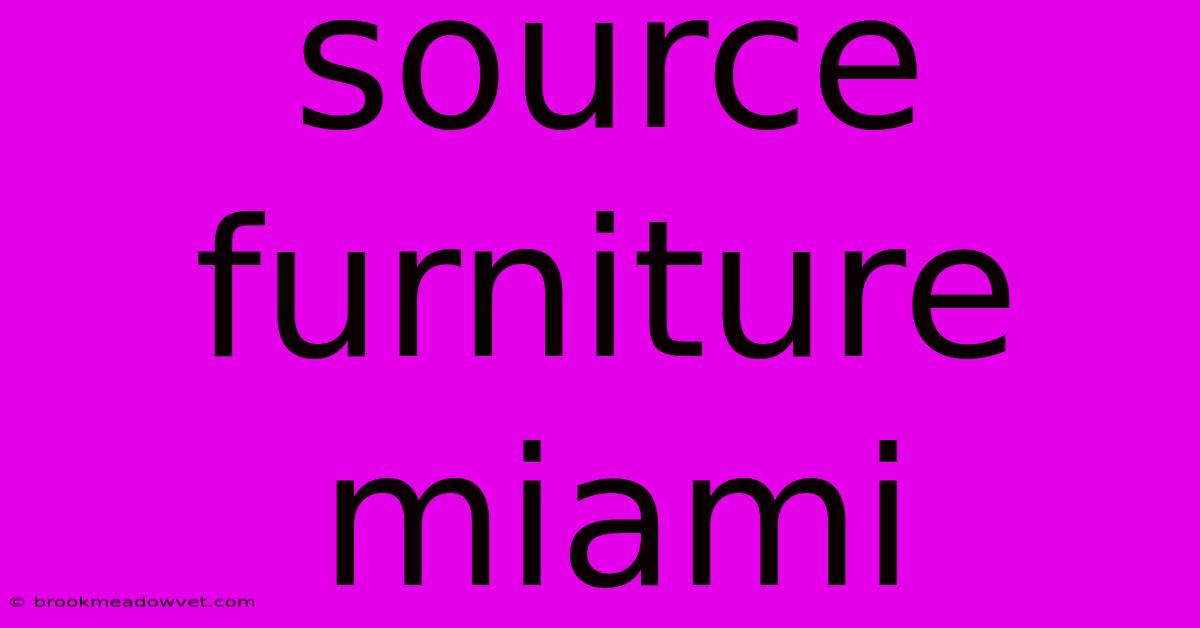 Source Furniture Miami