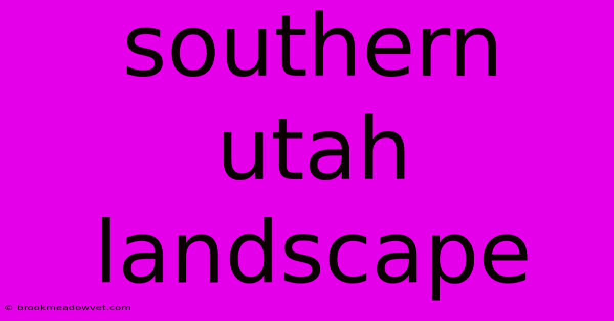 Southern Utah Landscape