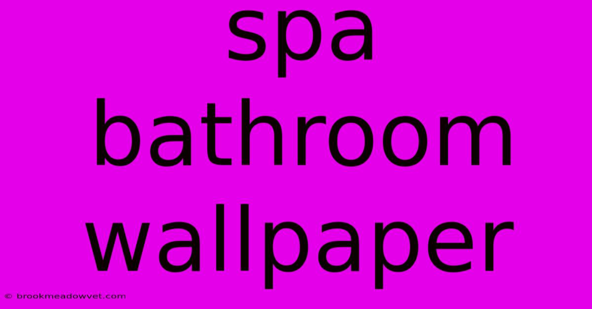 Spa Bathroom Wallpaper