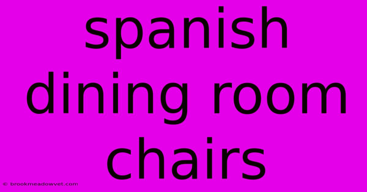 Spanish Dining Room Chairs