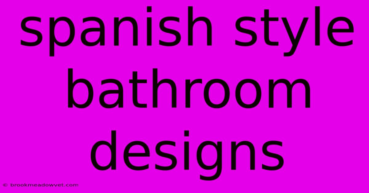 Spanish Style Bathroom Designs