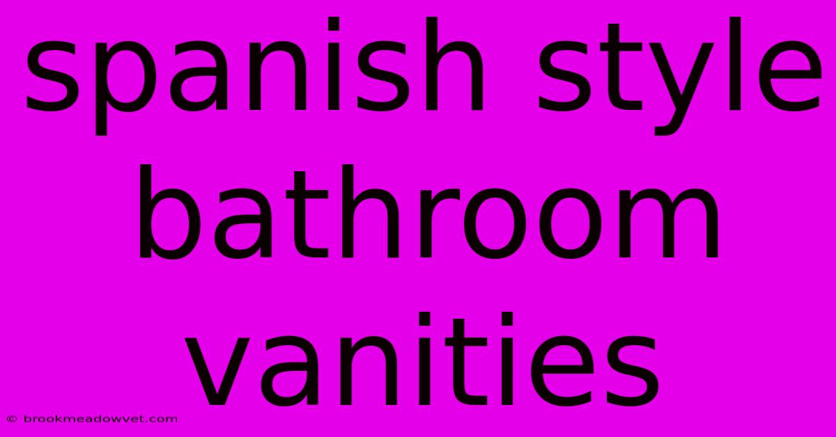 Spanish Style Bathroom Vanities