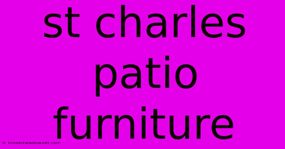 St Charles Patio Furniture