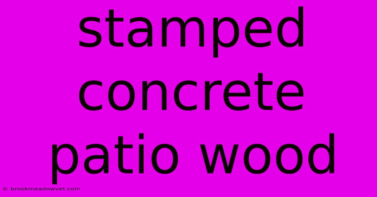 Stamped Concrete Patio Wood