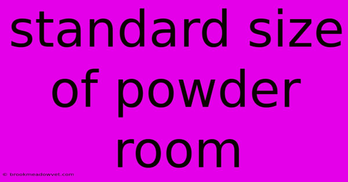 Standard Size Of Powder Room