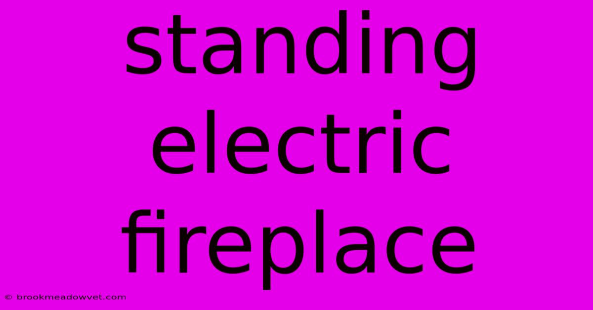 Standing Electric Fireplace