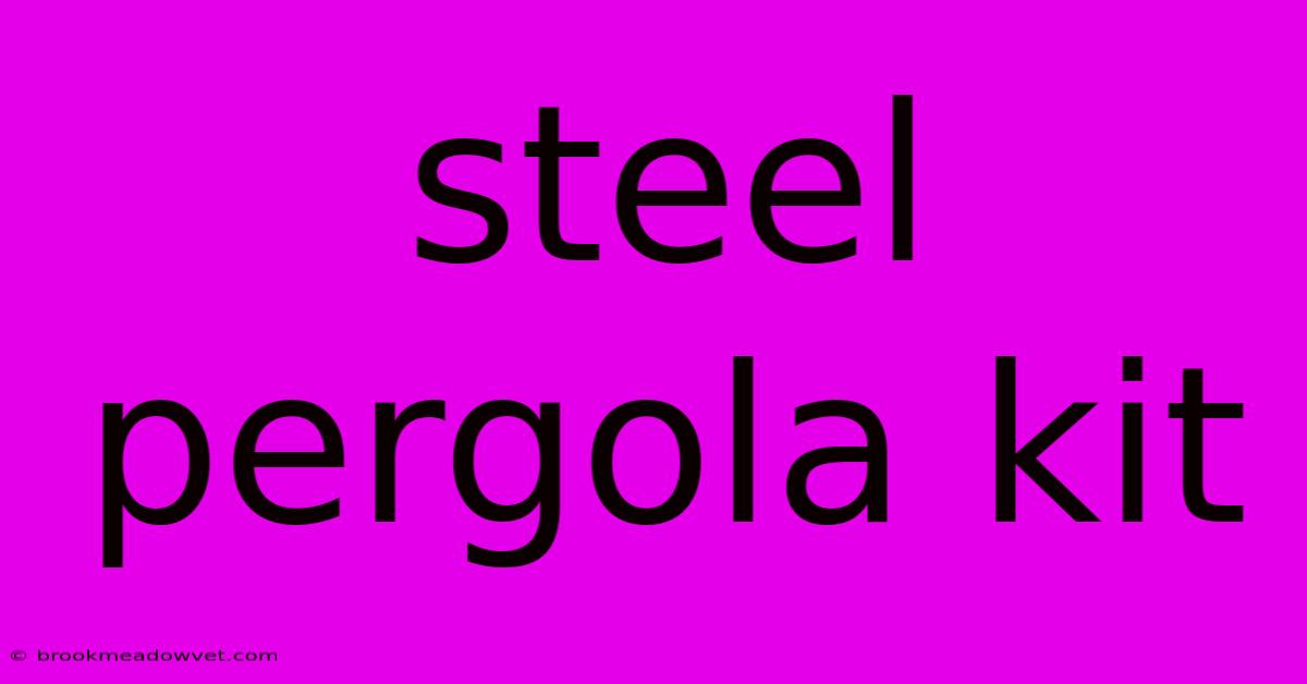 Steel Pergola Kit