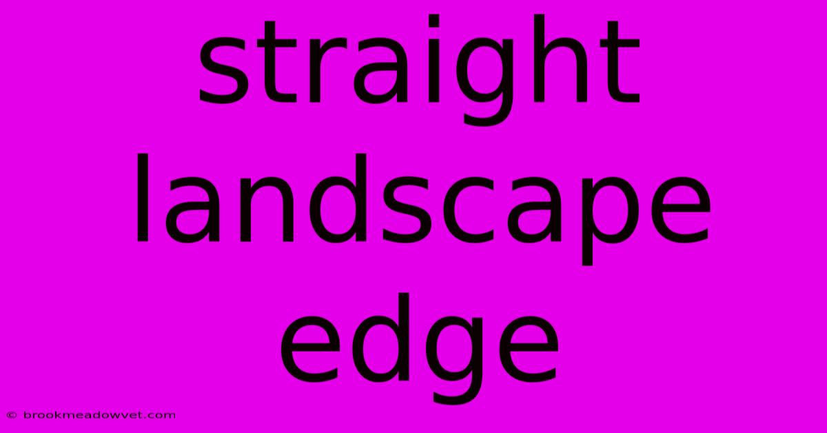 Straight Landscape Edge