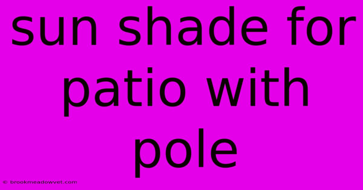 Sun Shade For Patio With Pole