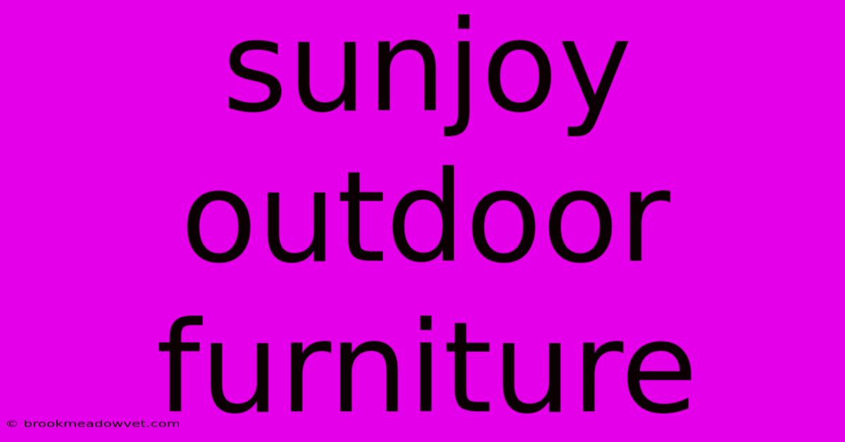 Sunjoy Outdoor Furniture