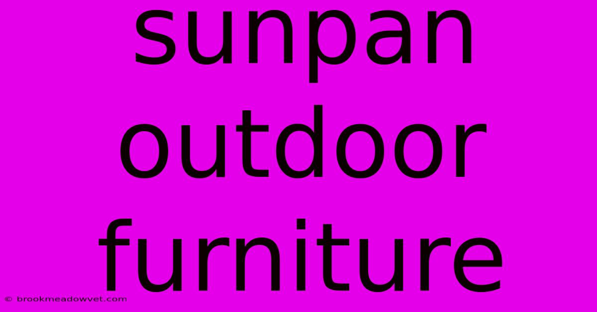 Sunpan Outdoor Furniture