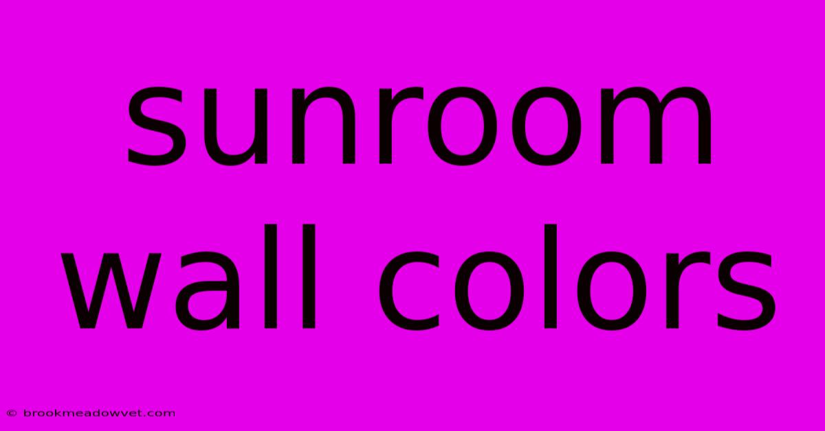 Sunroom Wall Colors