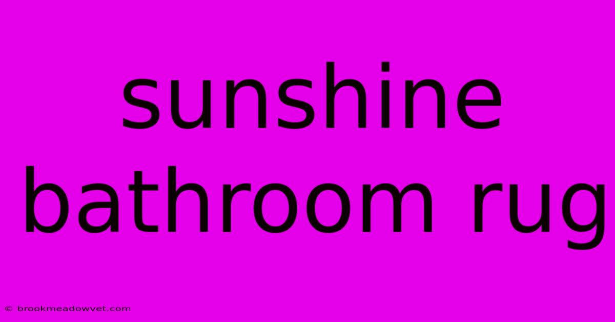 Sunshine Bathroom Rug