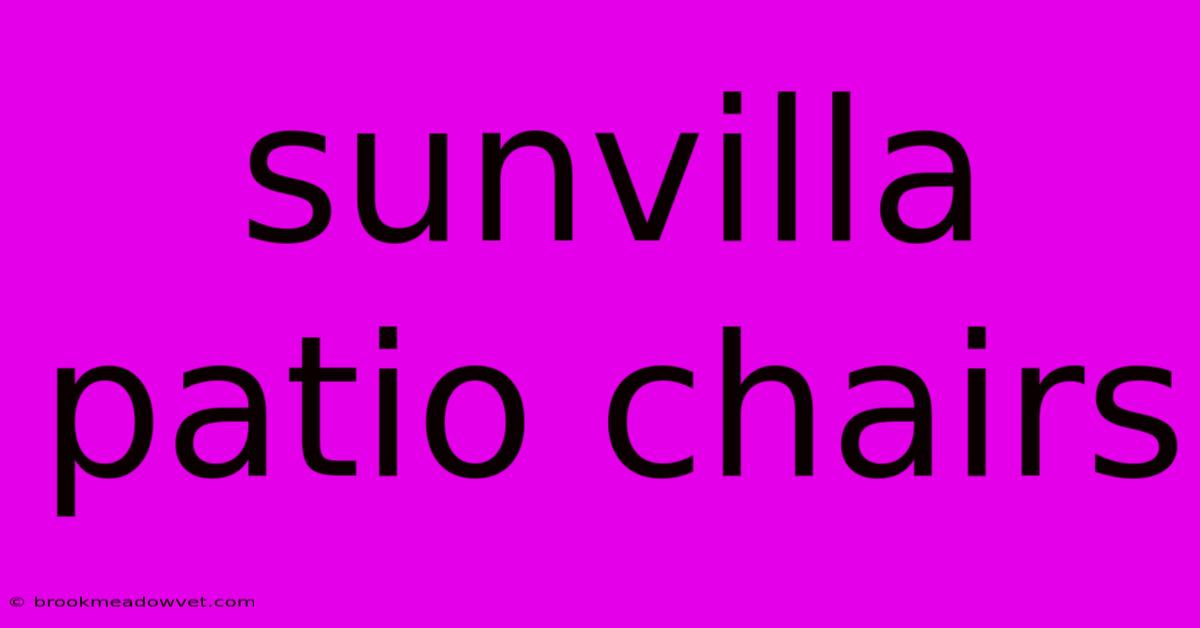 Sunvilla Patio Chairs