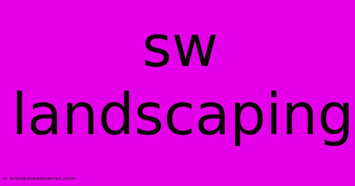 Sw Landscaping