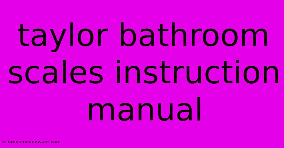 Taylor Bathroom Scales Instruction Manual