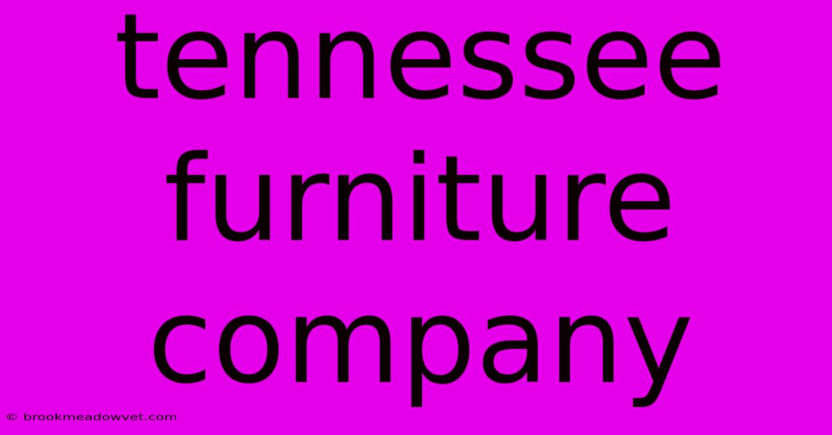 Tennessee Furniture Company