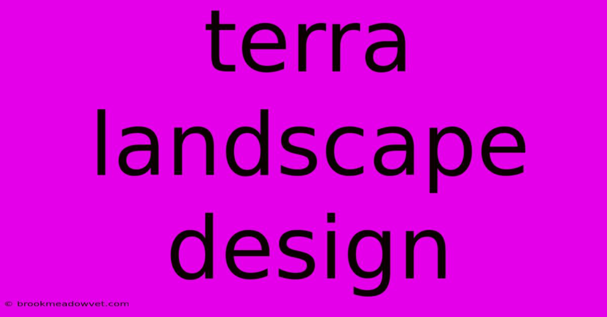 Terra Landscape Design