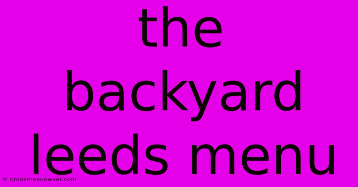 The Backyard Leeds Menu