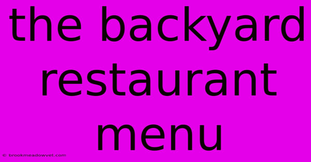 The Backyard Restaurant Menu