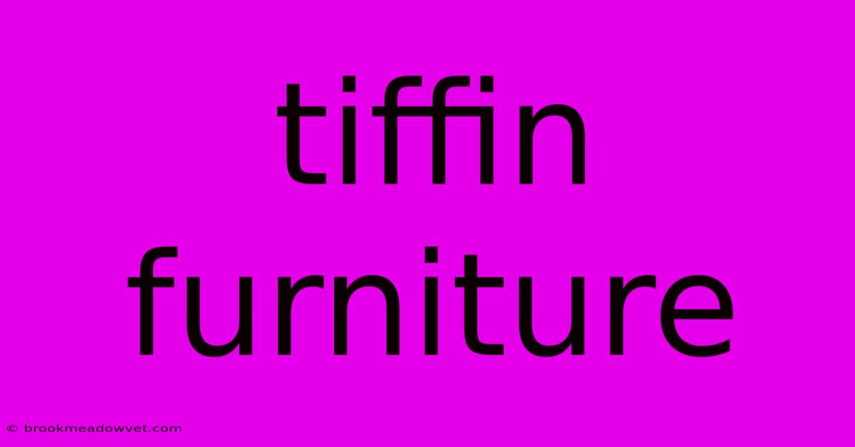 Tiffin Furniture