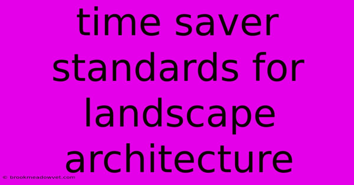 Time Saver Standards For Landscape Architecture