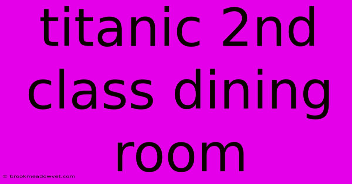 Titanic 2nd Class Dining Room