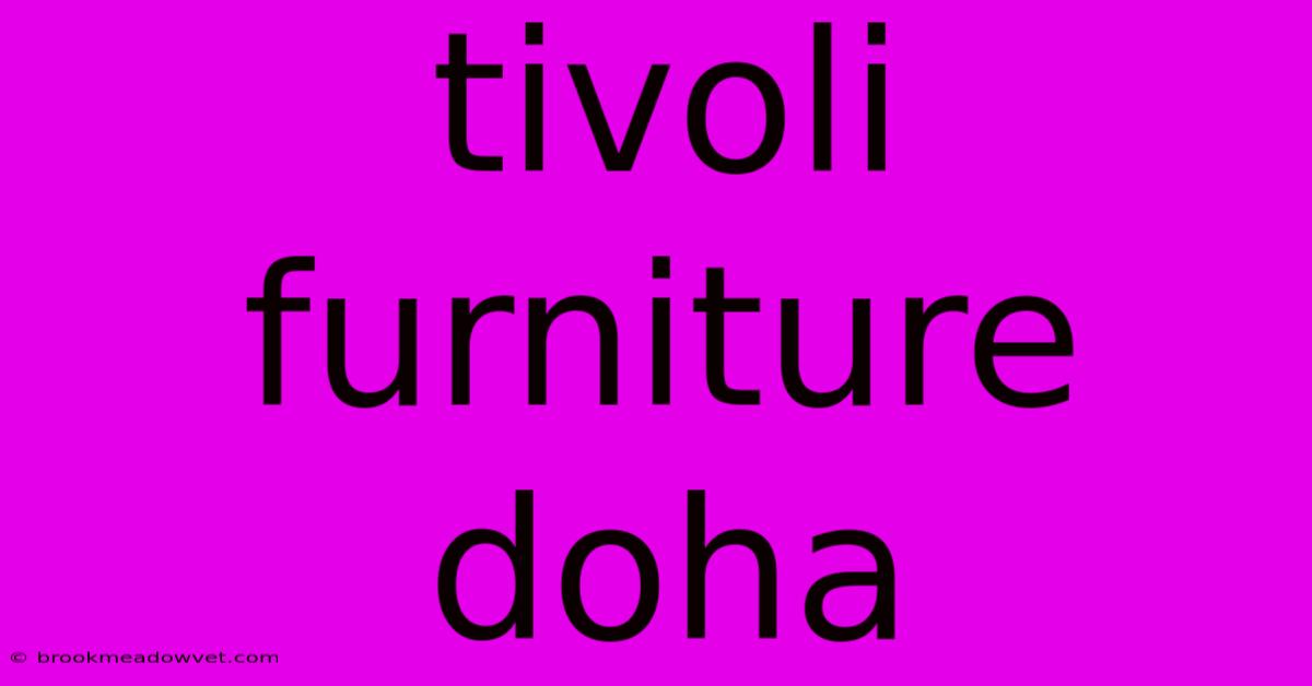 Tivoli Furniture Doha