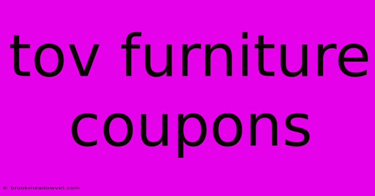 Tov Furniture Coupons