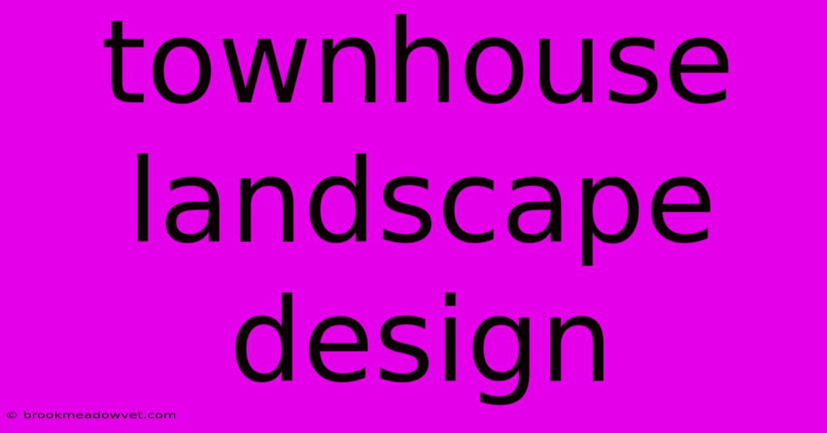 Townhouse Landscape Design