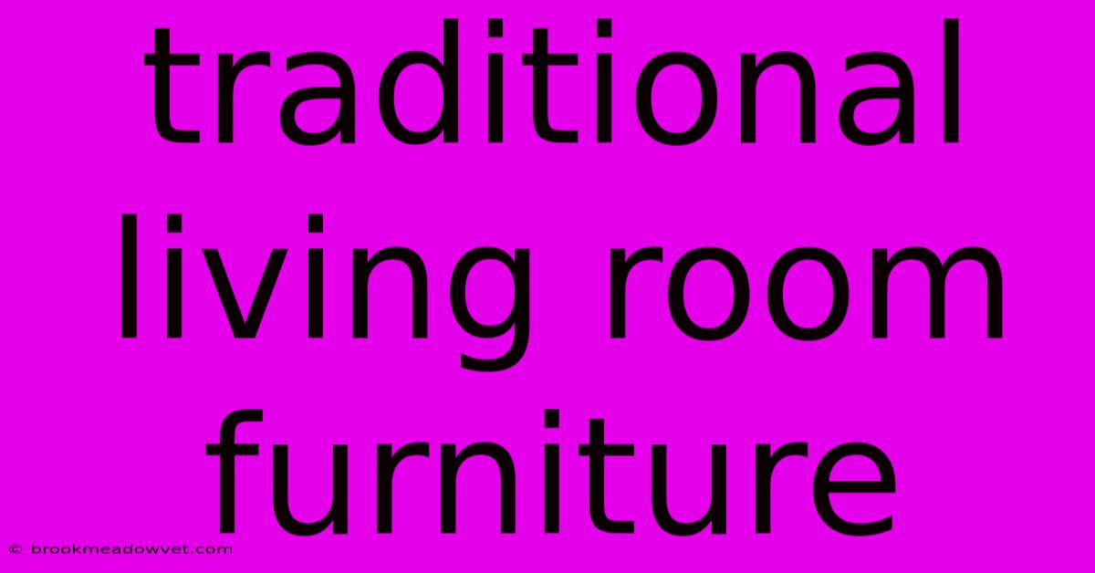 Traditional Living Room Furniture