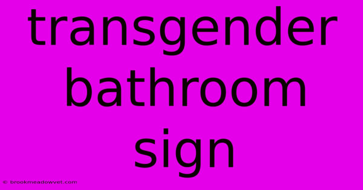 Transgender Bathroom Sign