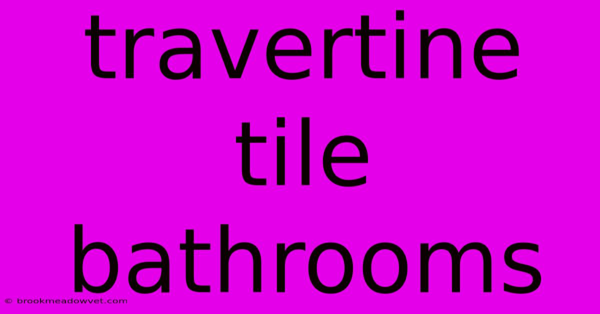 Travertine Tile Bathrooms