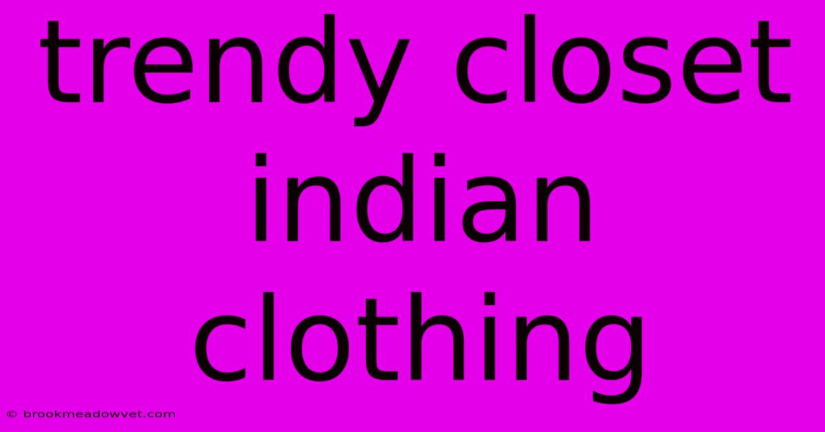 Trendy Closet Indian Clothing