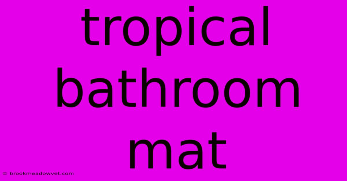 Tropical Bathroom Mat