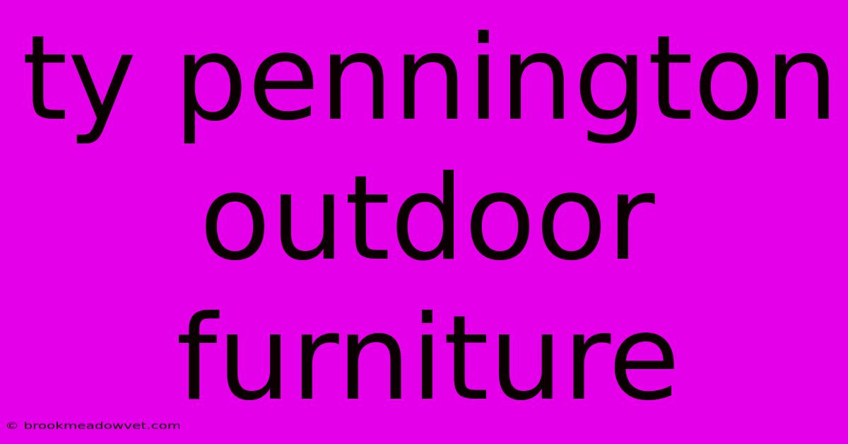 Ty Pennington Outdoor Furniture