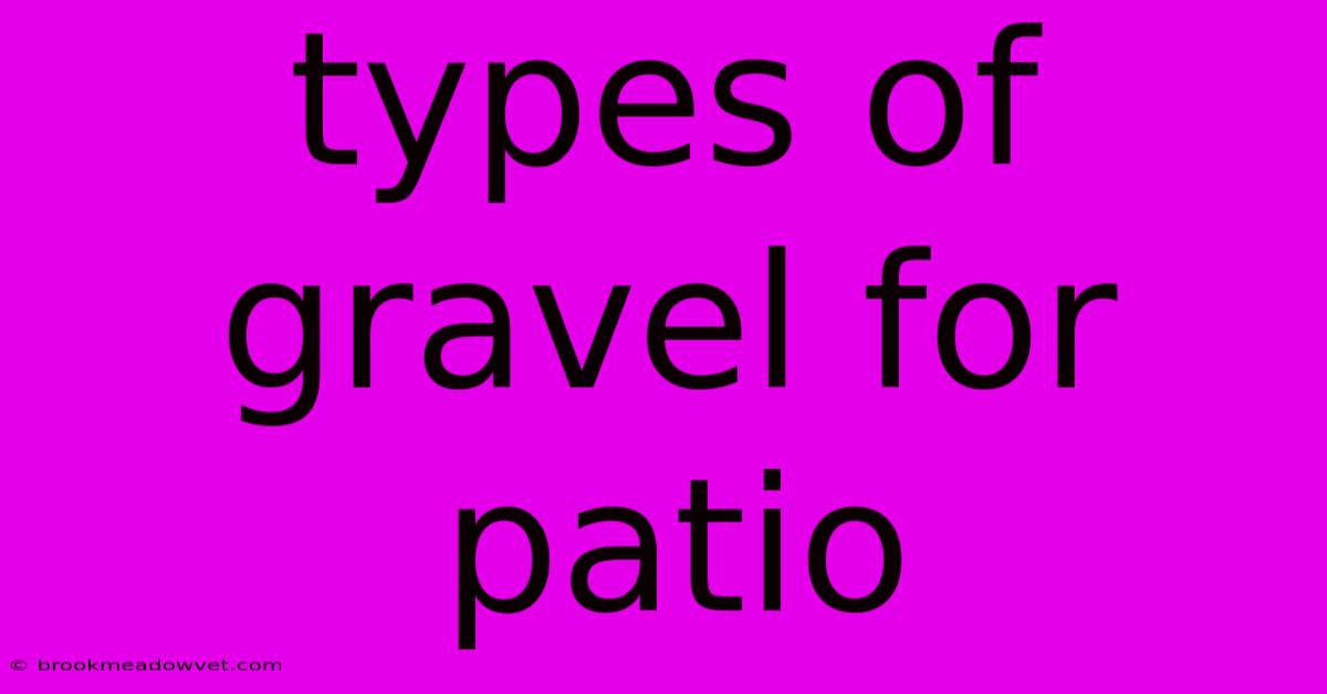 Types Of Gravel For Patio