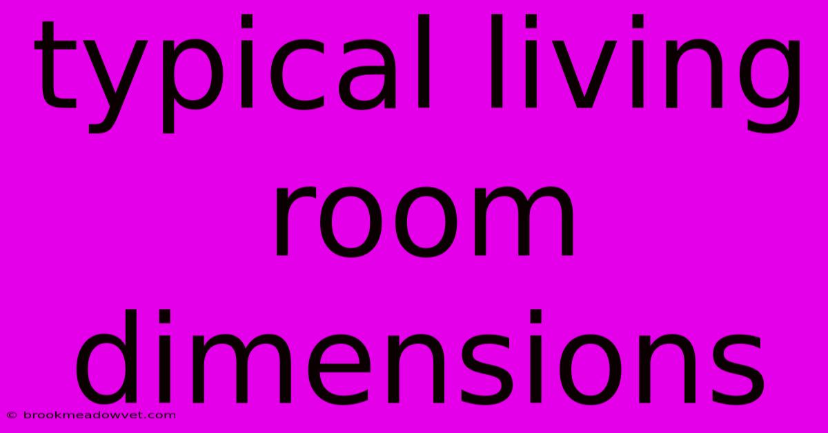 Typical Living Room Dimensions