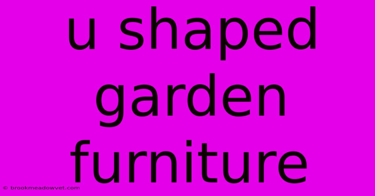 U Shaped Garden Furniture