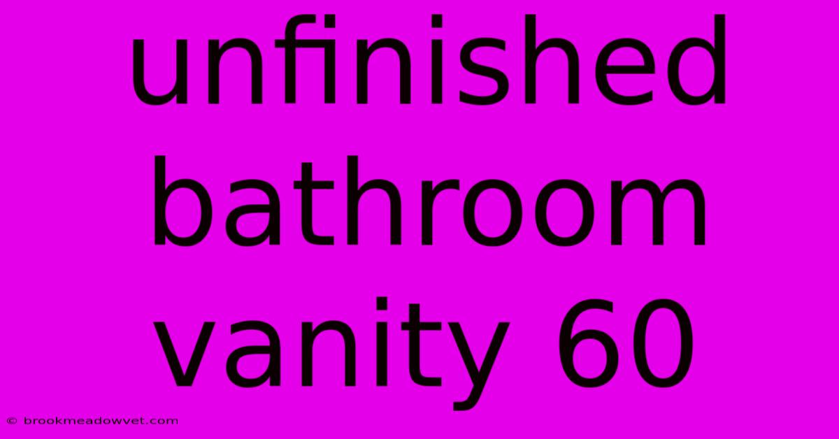 Unfinished Bathroom Vanity 60