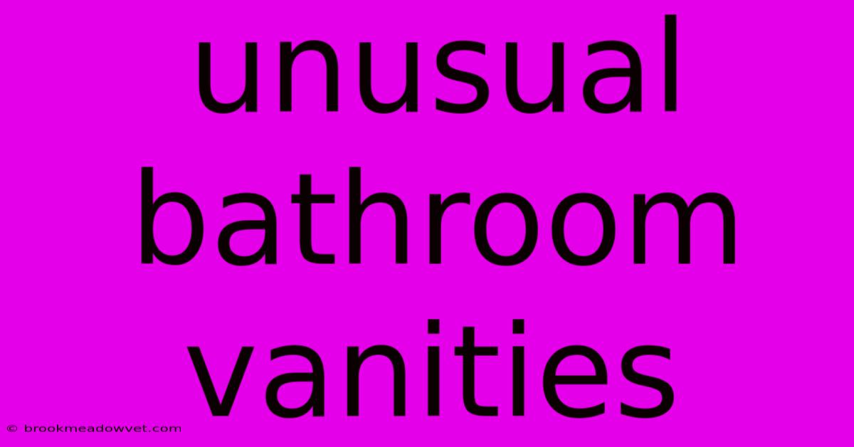 Unusual Bathroom Vanities