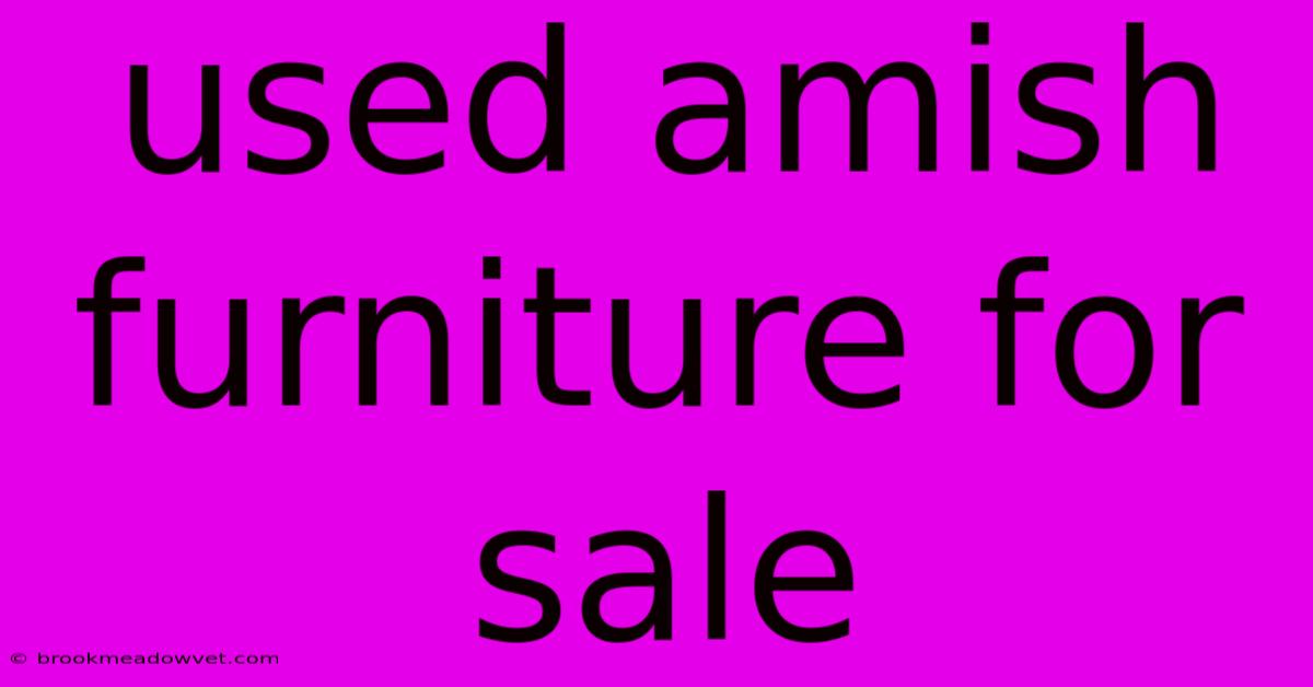 Used Amish Furniture For Sale