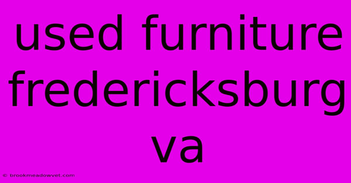 Used Furniture Fredericksburg Va